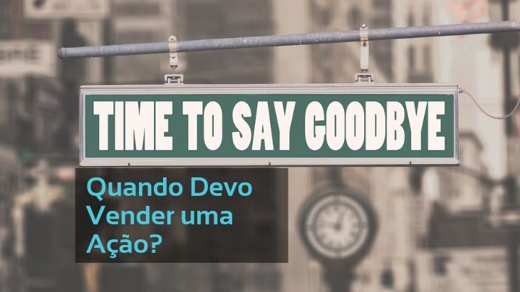 Quando Devo Vender uma Ação  - Quando Devo Vender Uma Ação? Uma Visão de “Os Axiomas de Zurique”