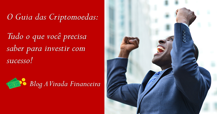 bitcoin - Bitcoin e as Criptomoedas: Chegou a Hora de Investir?